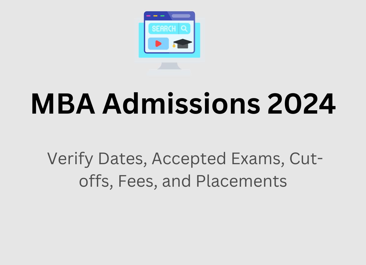 MBA Admissions 2024: Verify Dates, Accepted Exams, Cut-offs, Fees, And ...